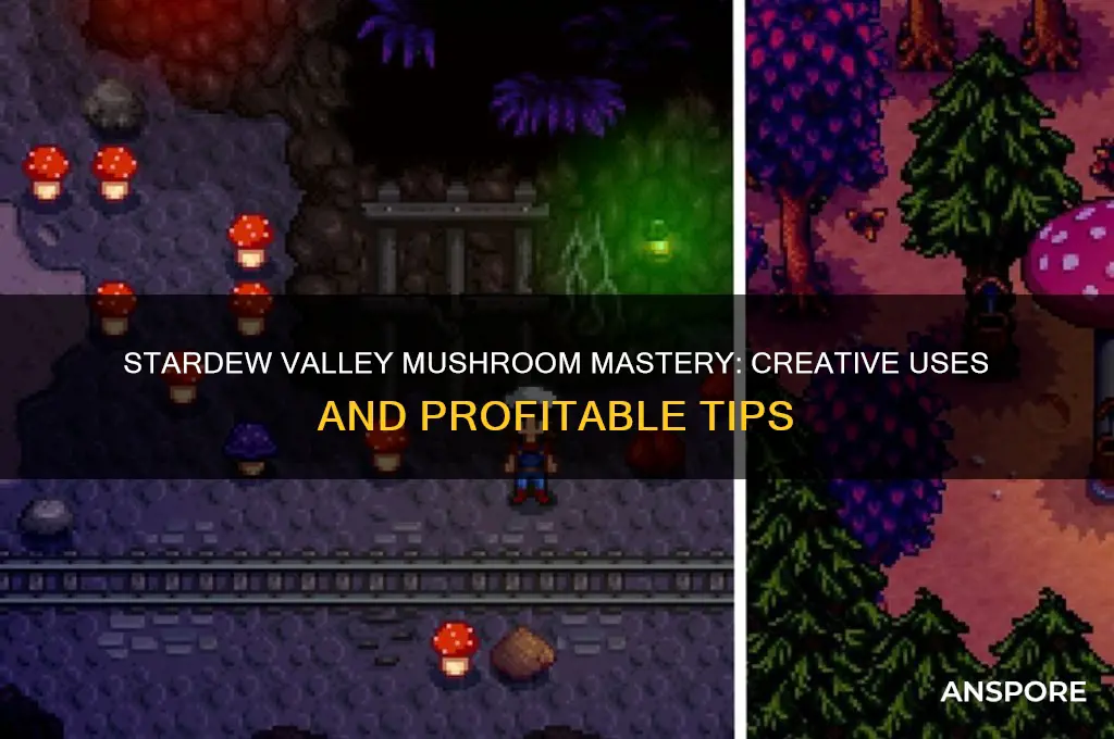 what to do with mushrooms stardew
