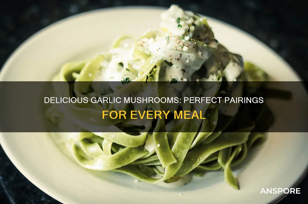 what to eat garlic mushrooms with
