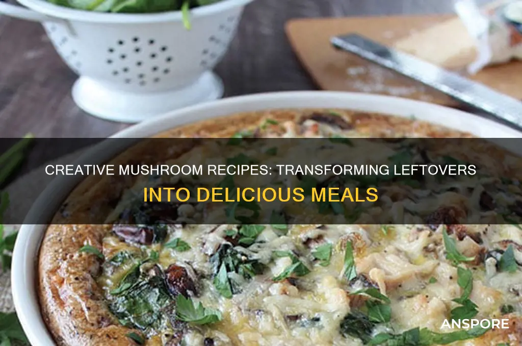 what to make if you have leftover mushrooms