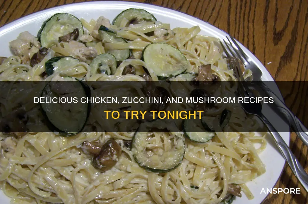 what to make with chicken zucchini and mushrooms