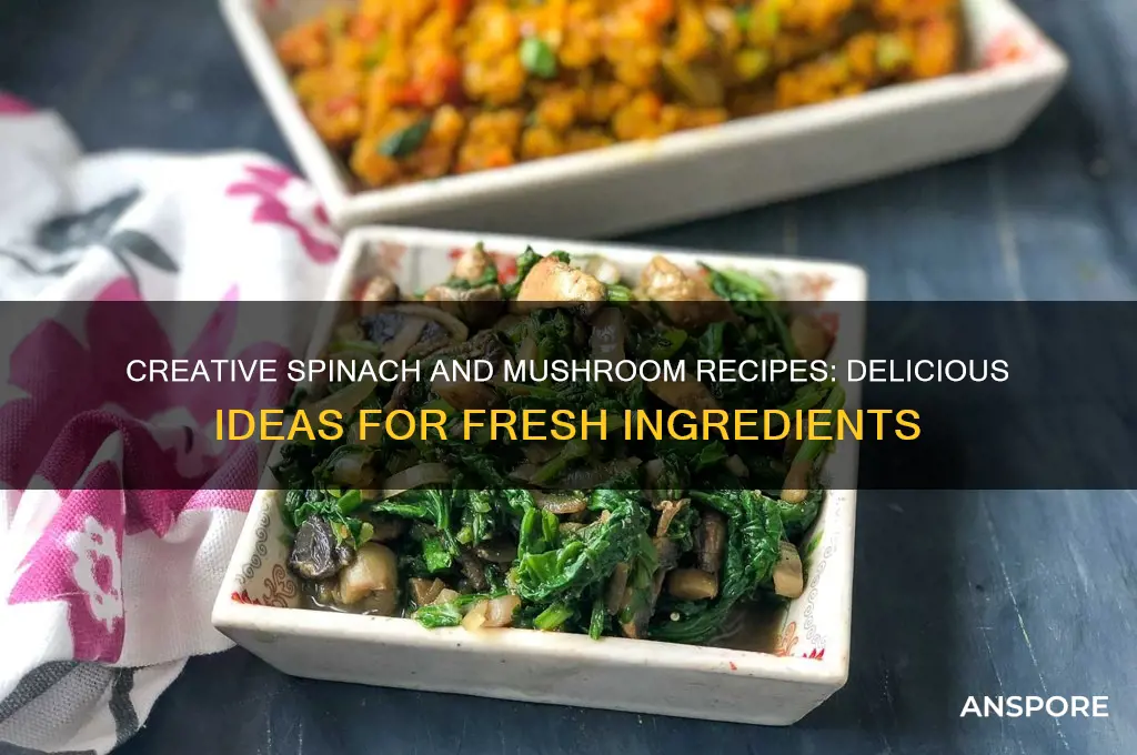 what to make with loose spinach and mushrooms