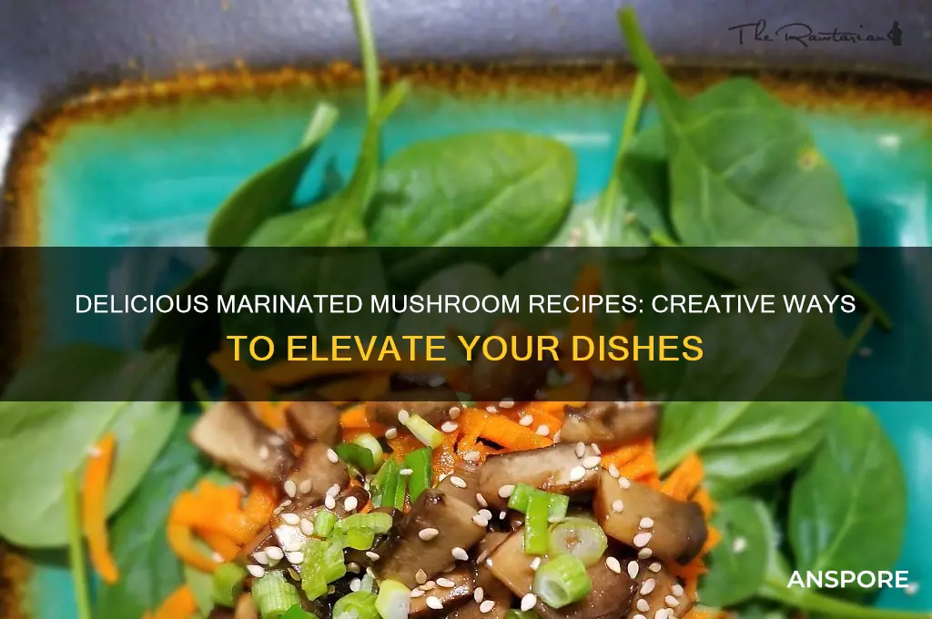 what to make with marinated mushrooms