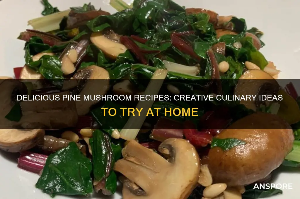 what to make with pine mushrooms