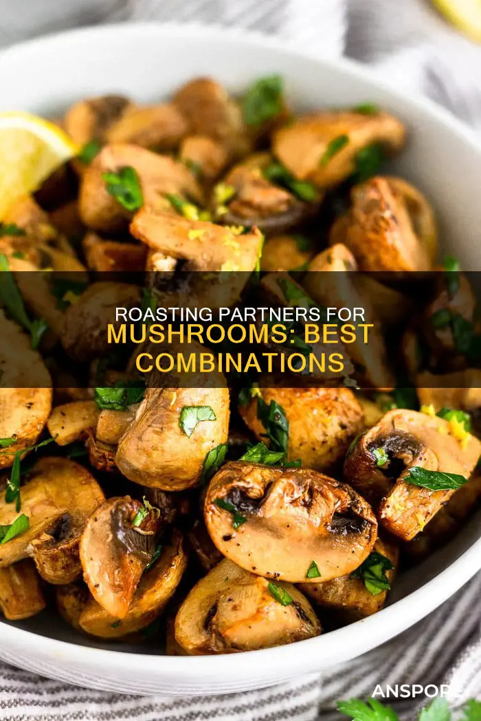 what to roast with mushrooms