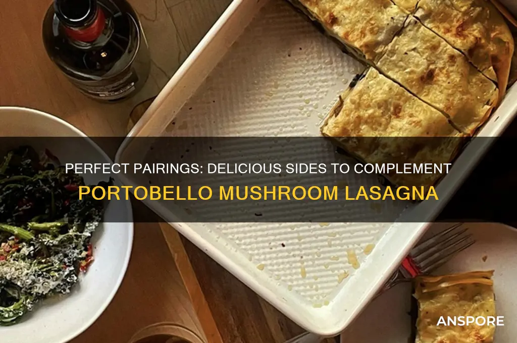 what to serve with portobello mushroom lasagna