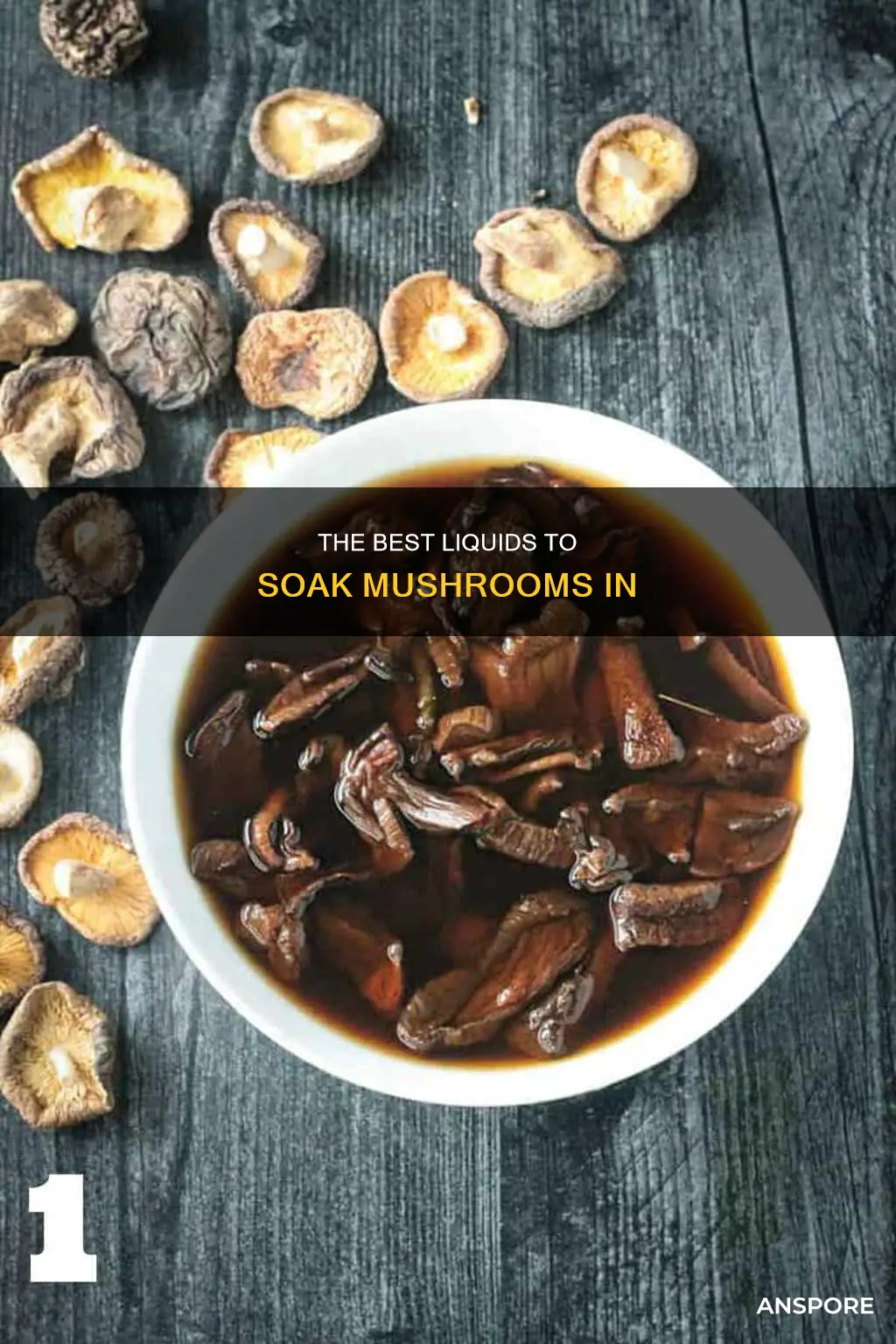 what to soak mushrooms in