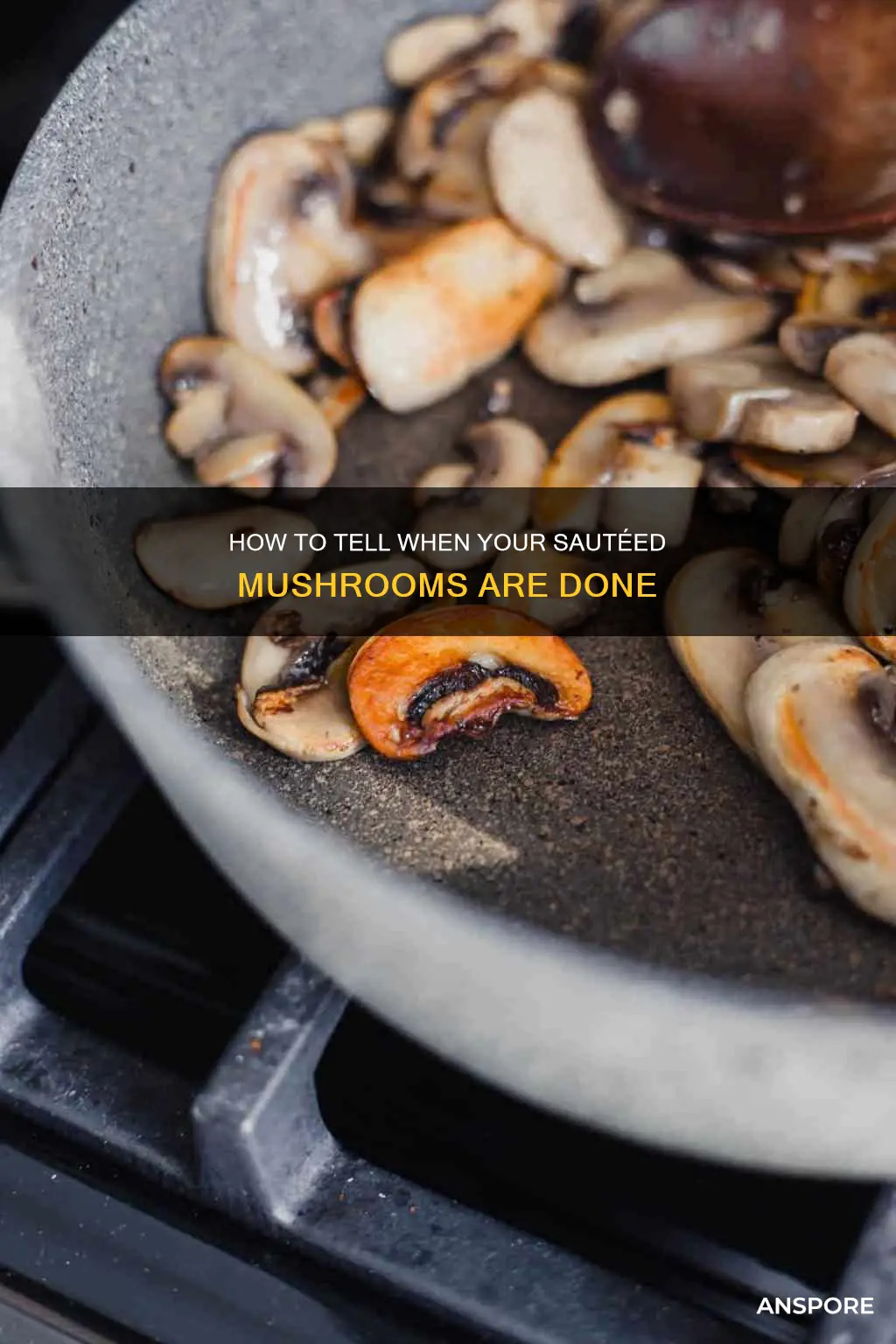 when are sauteed mushrooms done