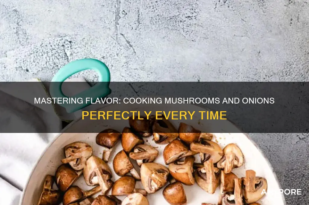 when cooking mushrooms and onions