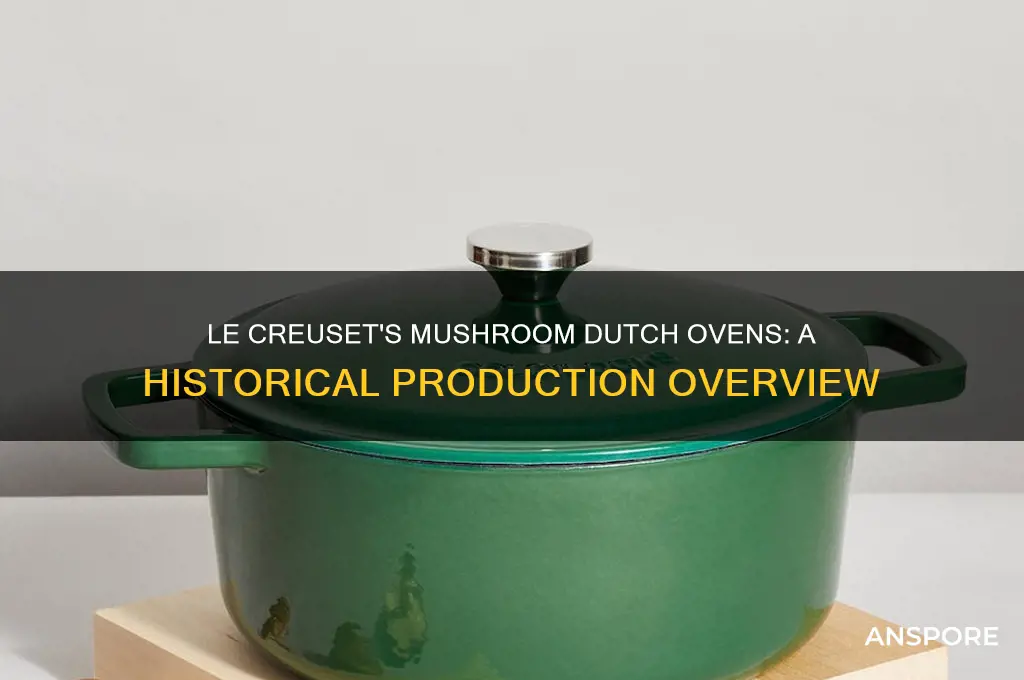 when did le creuset make dutch ovens in mushroom
