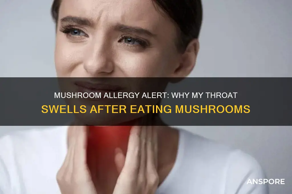when i eat mushrooms my throat swells
