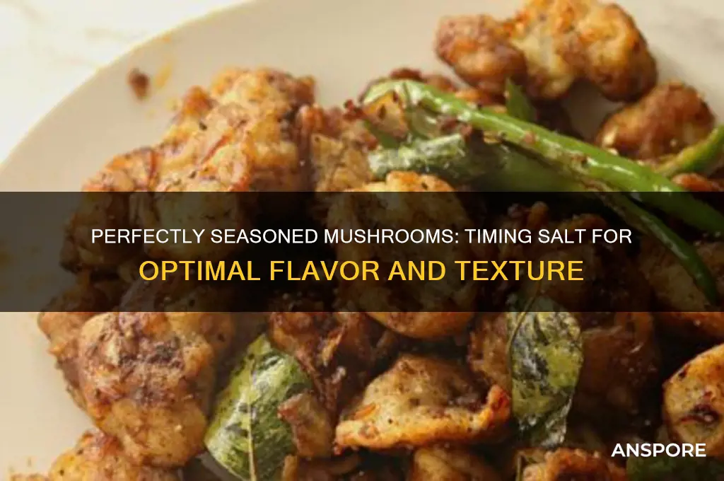 when to add salt when cooking mushrooms