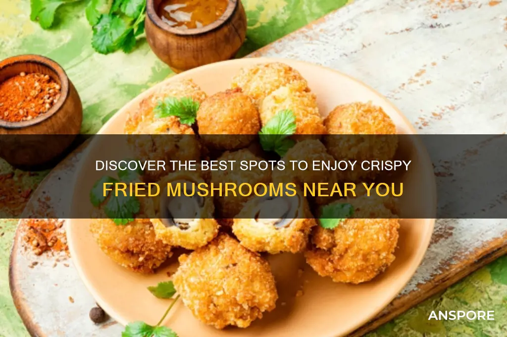 where can i get fried mushrooms