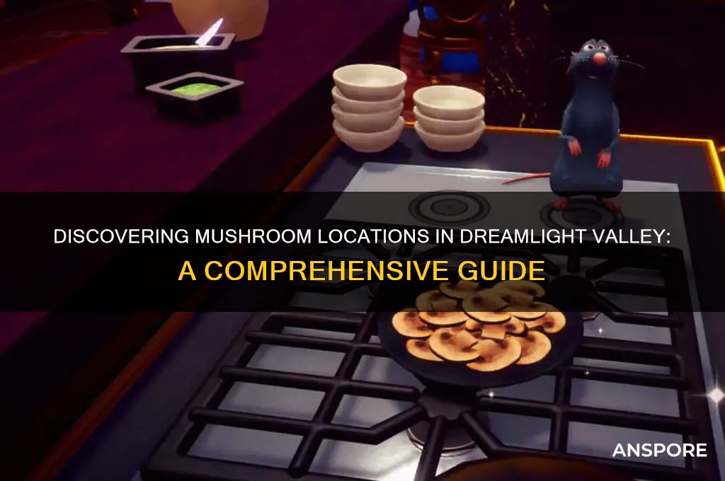 where can you find mushrooms in dreamlight valley