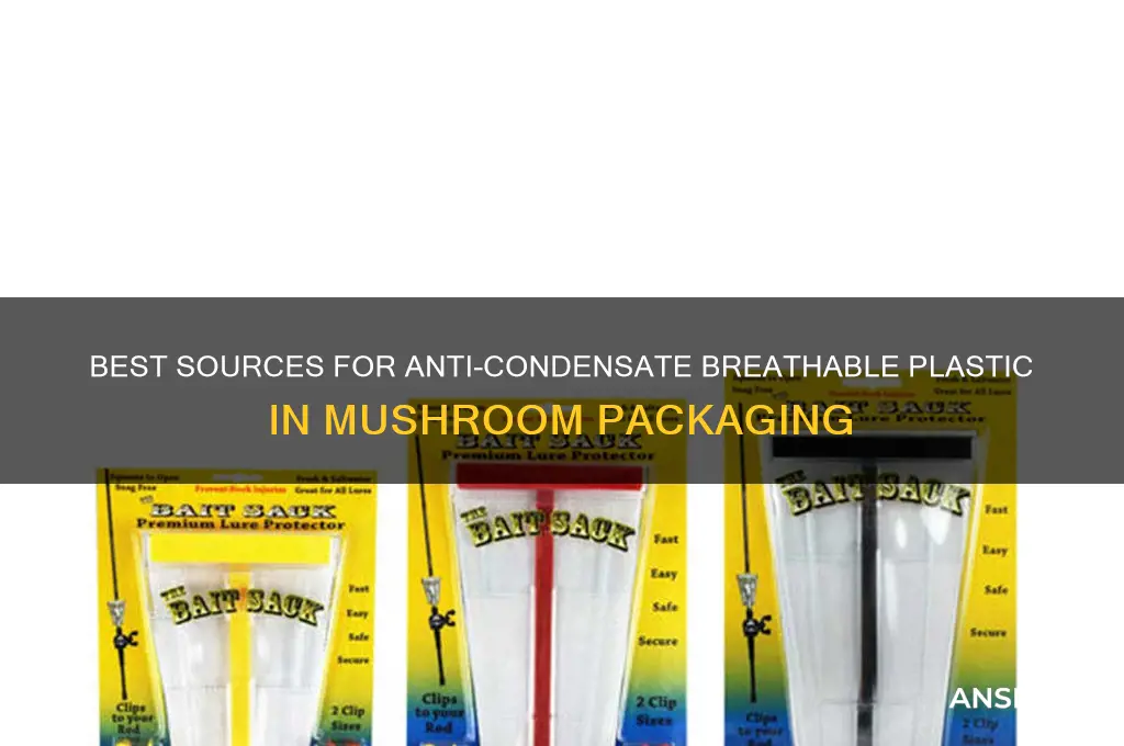 where to buy anti condensate breathable plastic for mushroom packaging