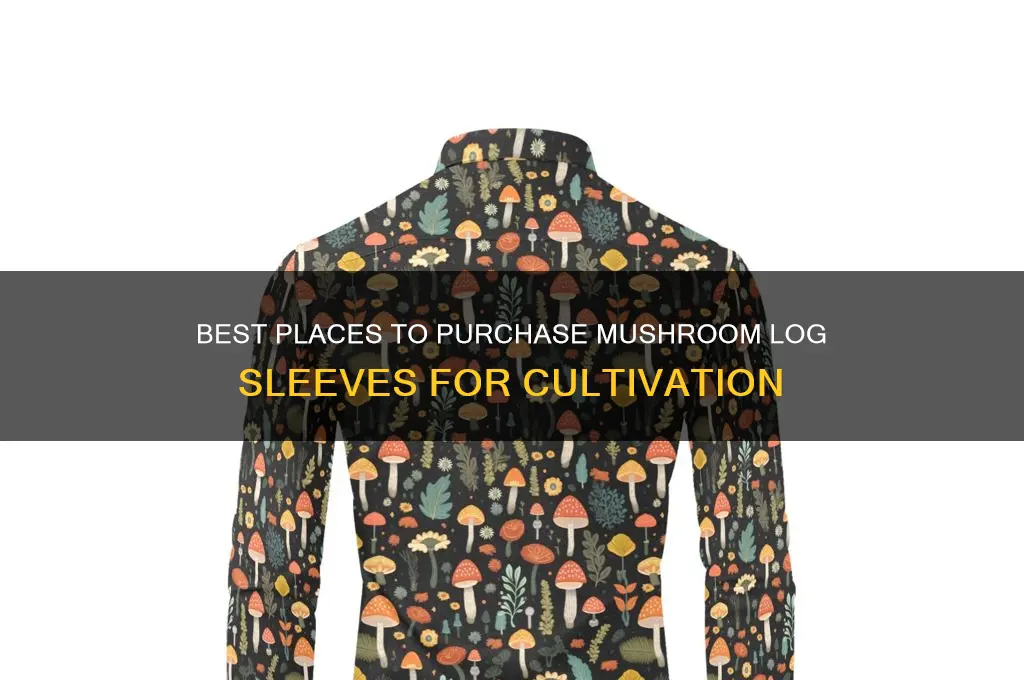 where to buy mushroom log sleeve