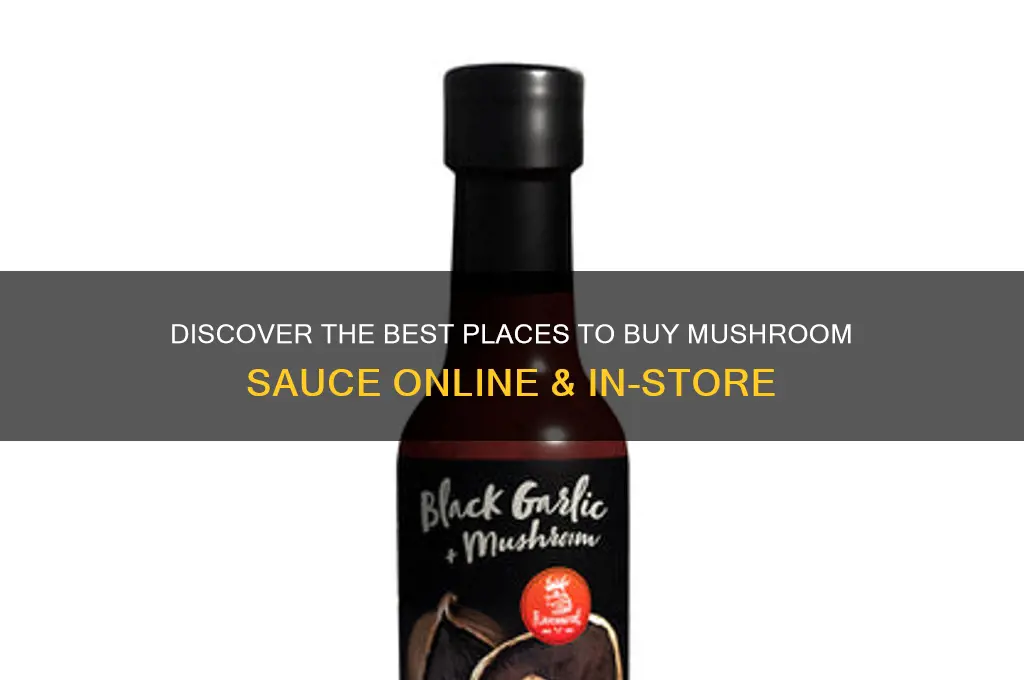 where to buy mushroom sauce