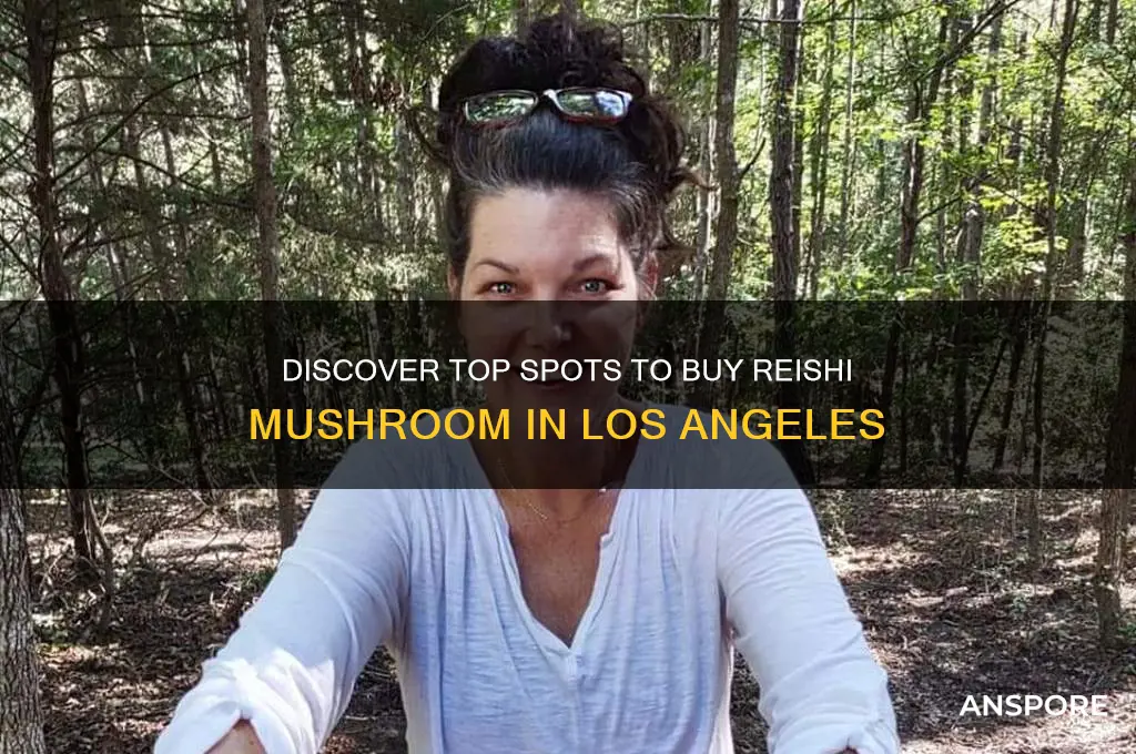 where to buy reishi mushroom in los angeles