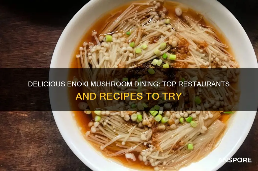 where to eat enoki mushrooms