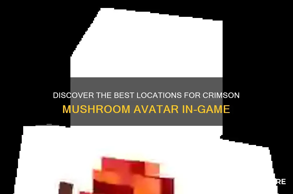 where to find crimson mushroom avatar