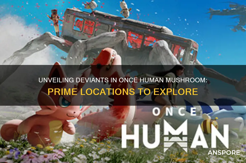where to find deviants in once human mushroom