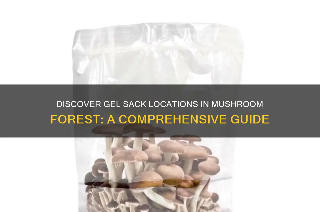 where to find gel sacks in mushroom forest