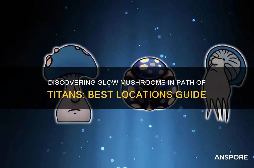 where to find glow mushrooms path of titans