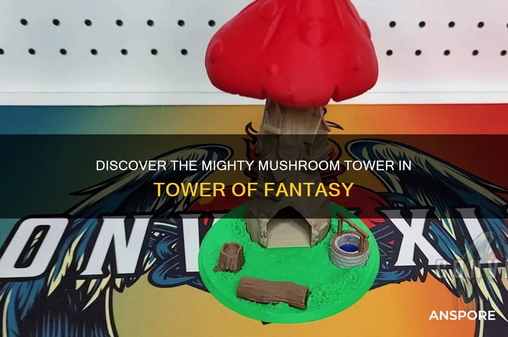 where to find mighty mushroom tower of fantasy