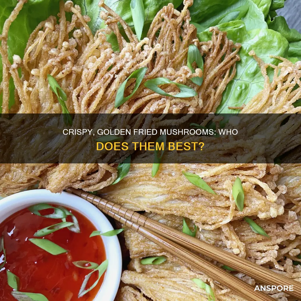 who has best fried mushrooms