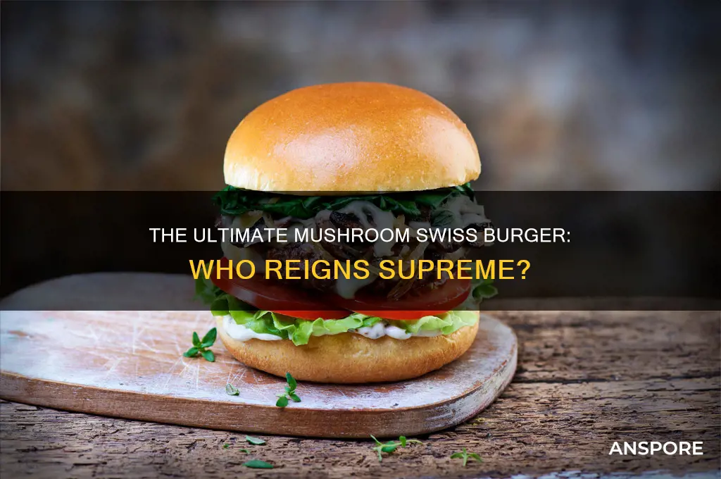 who has the best mushroom swiss burger