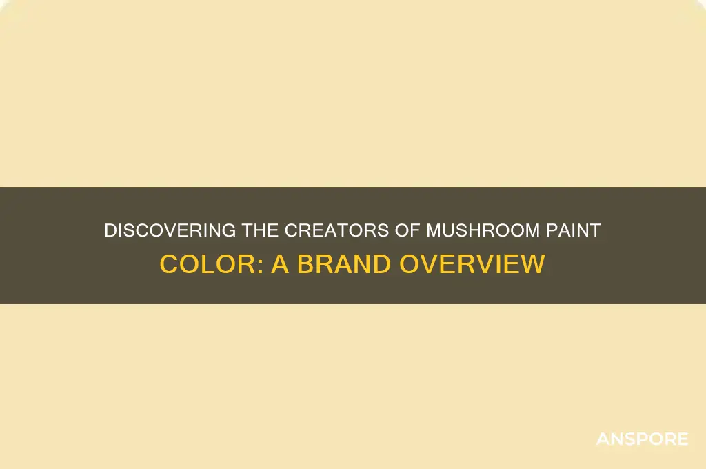 who makes the paint color mushroom