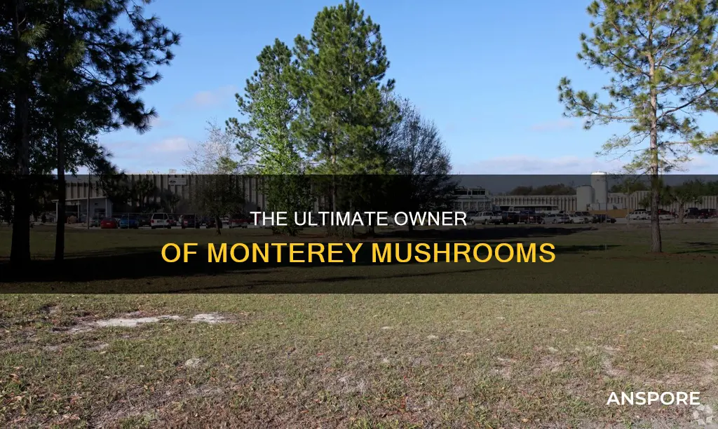 who owns monterey mushrooms