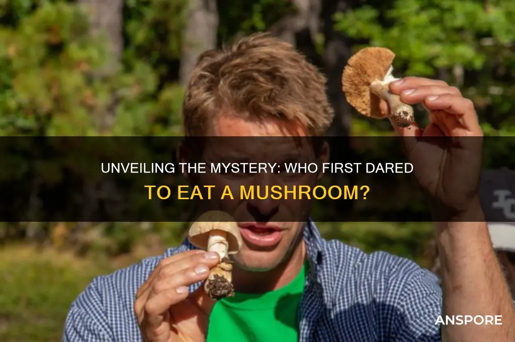 who was the first person to eat a mushroom