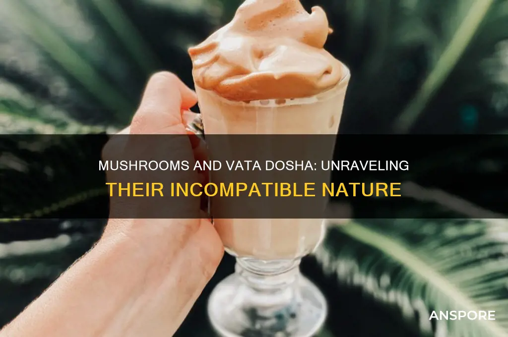 why are mushrooms not good for vata