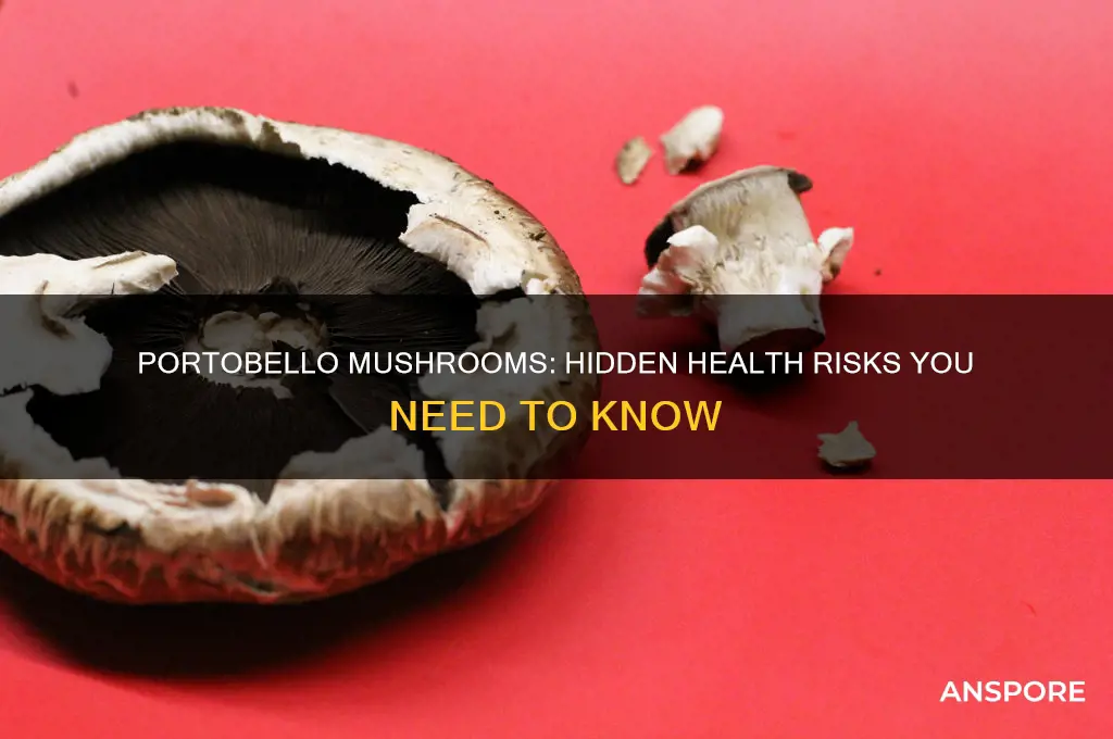 why are portobello mushrooms bad for you
