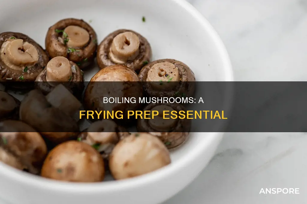 why boil mushrooms before frying