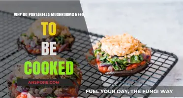 Why Portabella Mushrooms Require Cooking: Unlocking Flavor and Safety