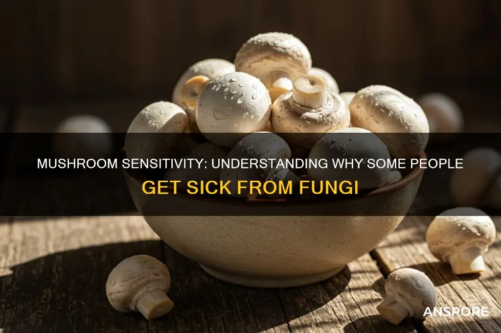 why do some people get sick when they eat mushrooms