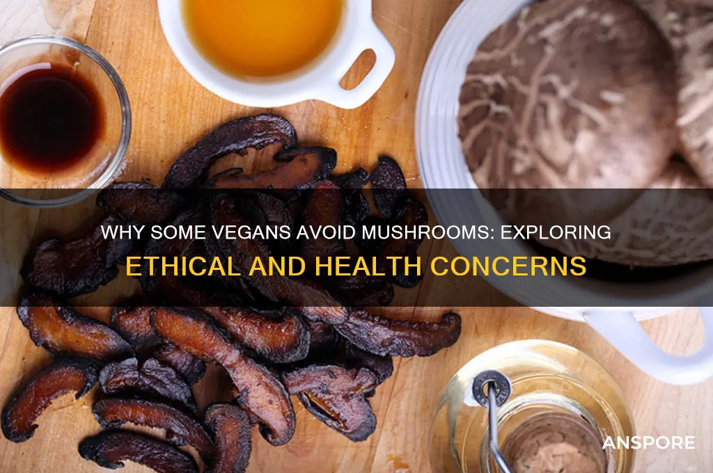 why do some vegans not use mushrooms