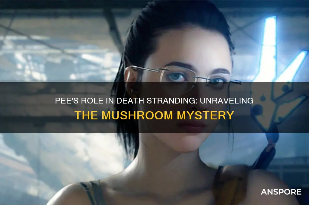 why does pee make mushrooms in death stranding
