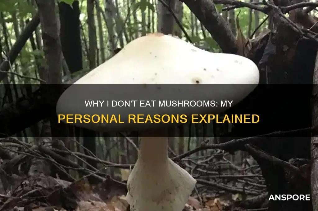 why i don t eat mushrooms