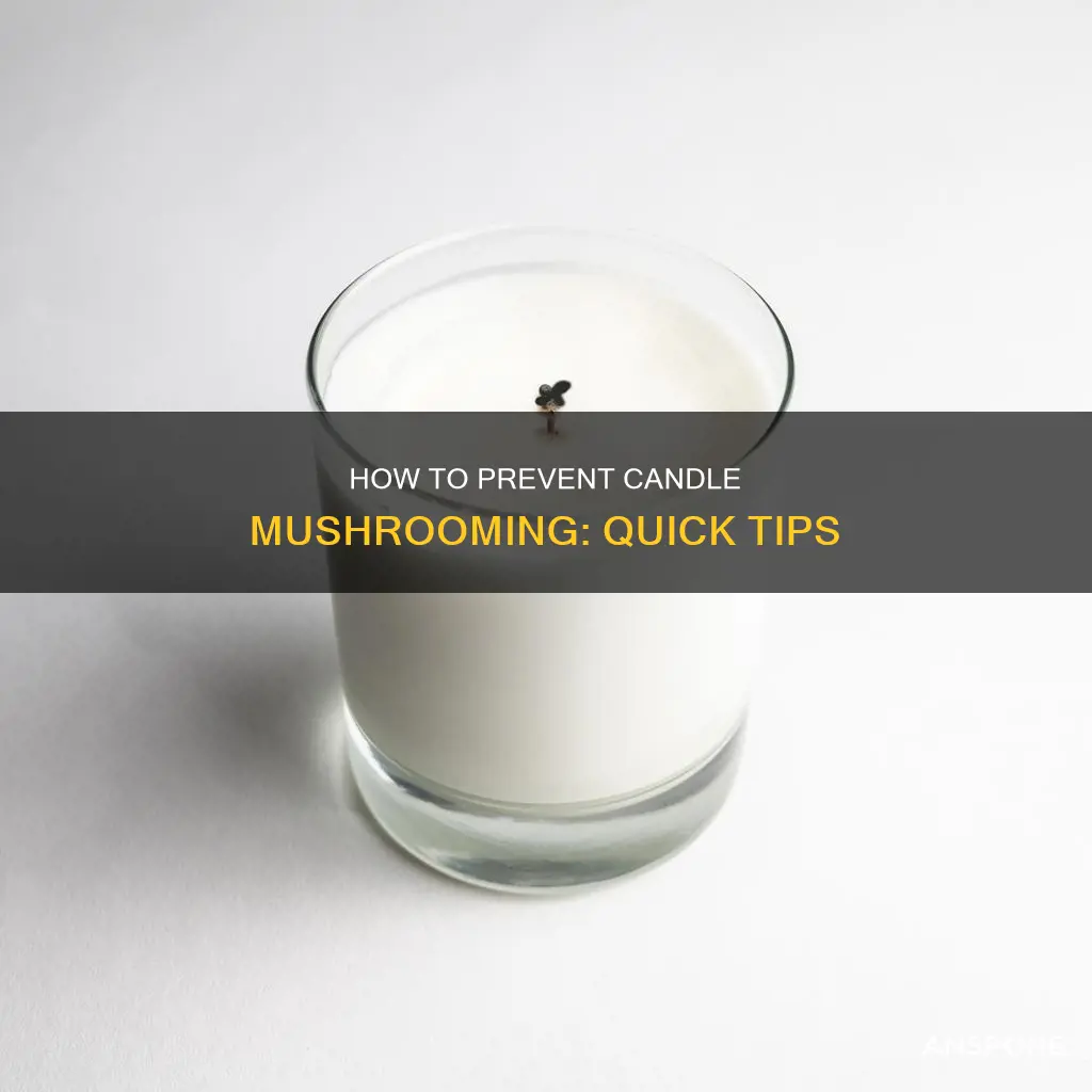 why is my candle mushrooming