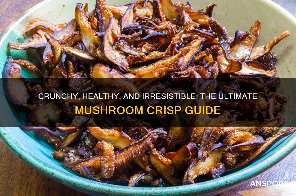 why make mushroom crisp