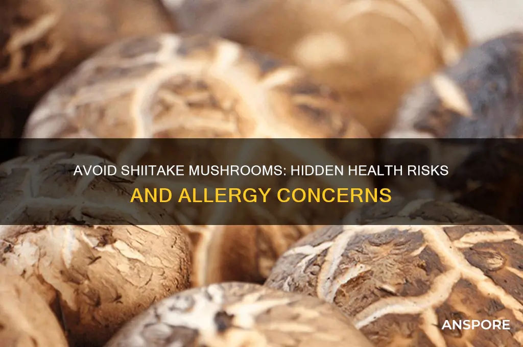why not to eat shiitake mushrooms