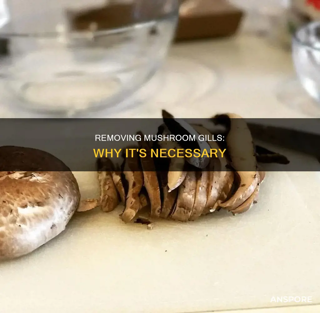 why remove gills from mushrooms