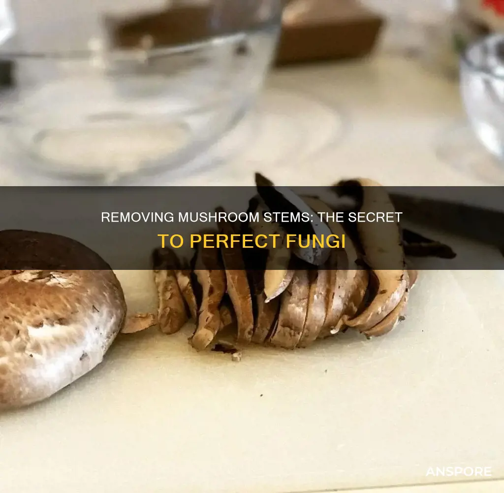 why remove mushroom stems