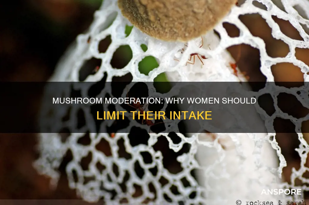 why women cannot eat too much mushroom