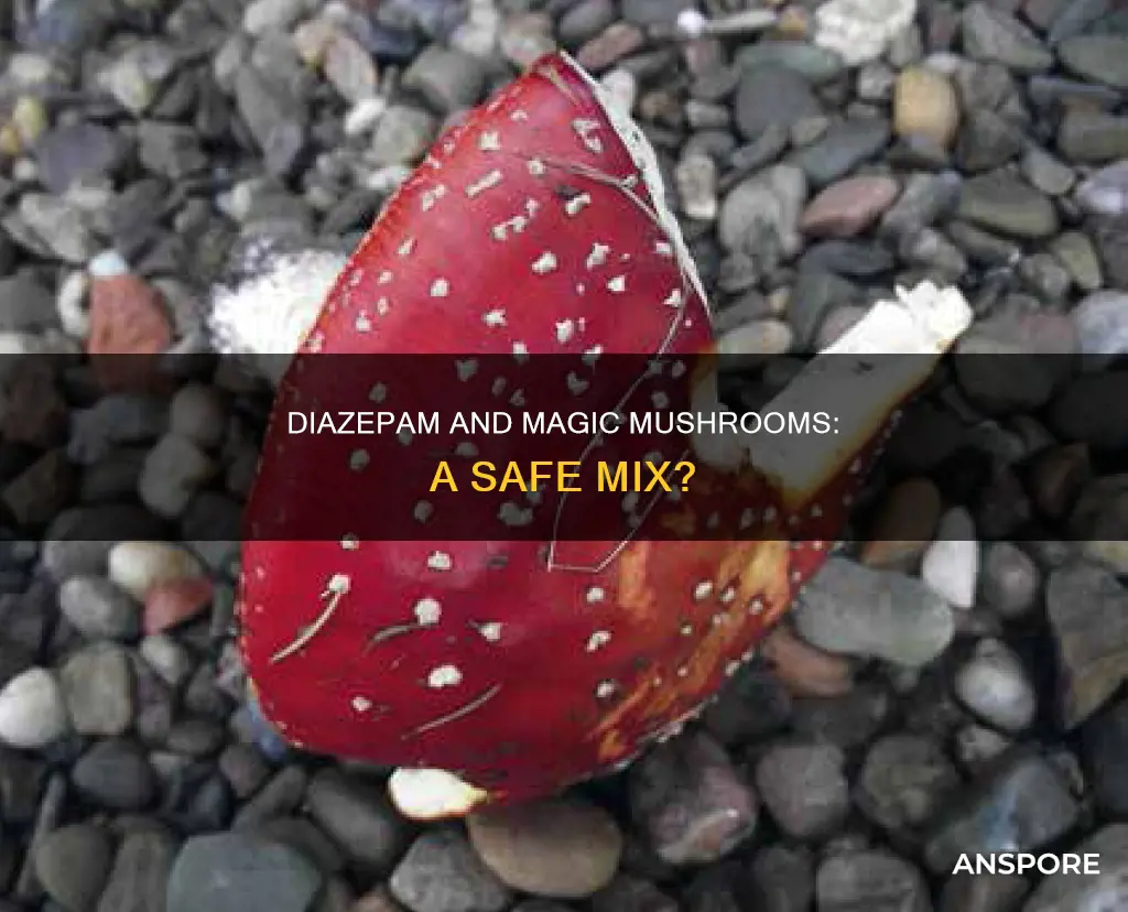 will diazepam help on mushrooms