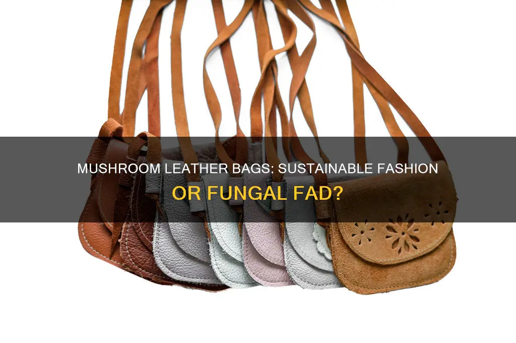 would you buy a bag made of mushroom leather